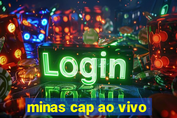 minas cap ao vivo