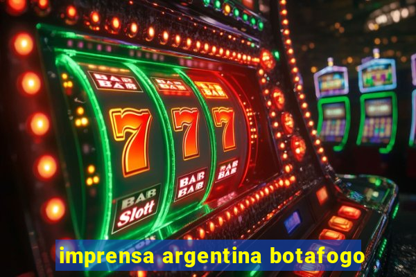 imprensa argentina botafogo