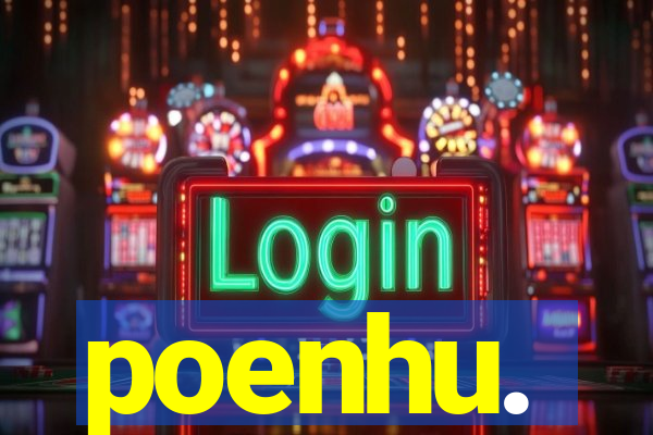 poenhu.