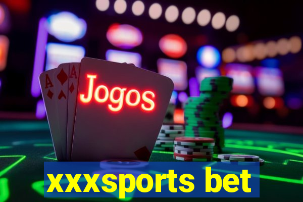 xxxsports bet