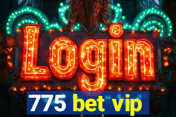 775 bet vip