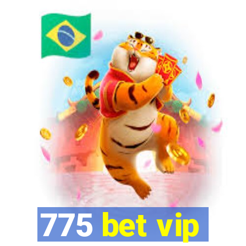 775 bet vip