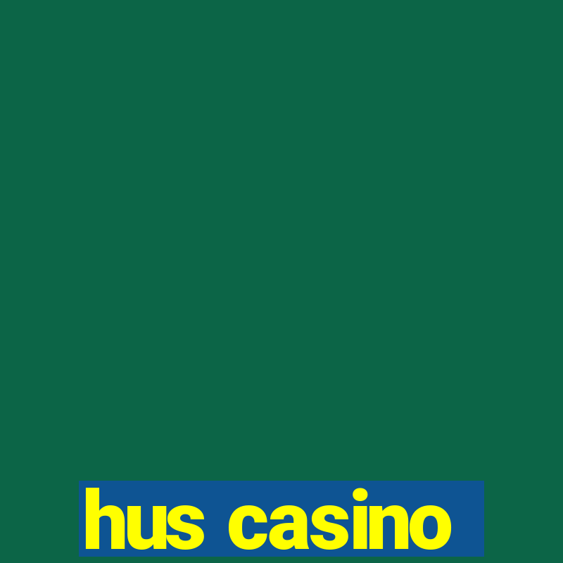 hus casino