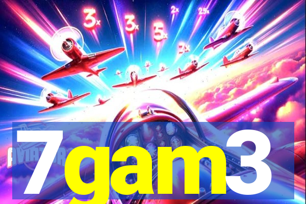 7gam3