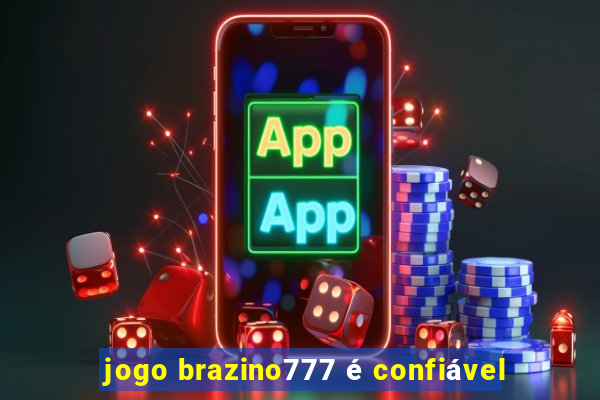 jogo brazino777 é confiável