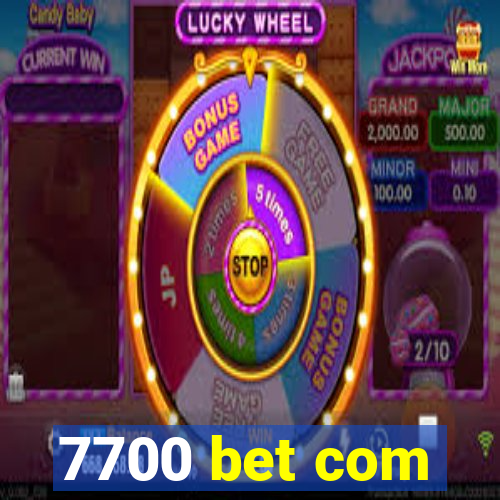 7700 bet com