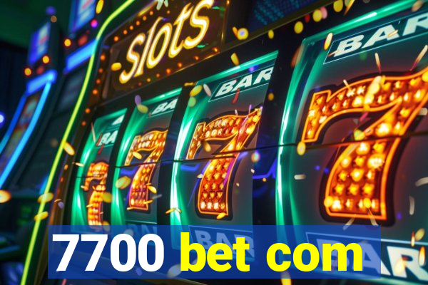 7700 bet com