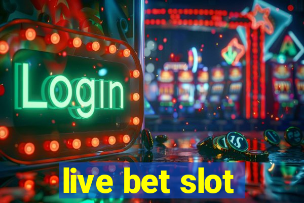 live bet slot