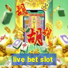 live bet slot