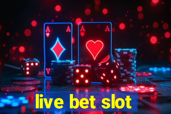 live bet slot