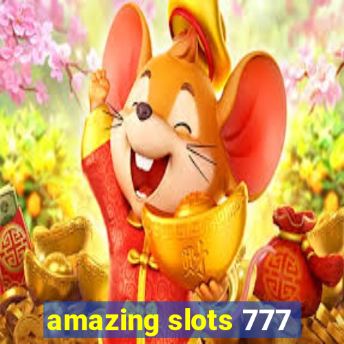 amazing slots 777