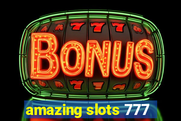 amazing slots 777