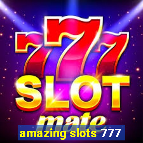 amazing slots 777