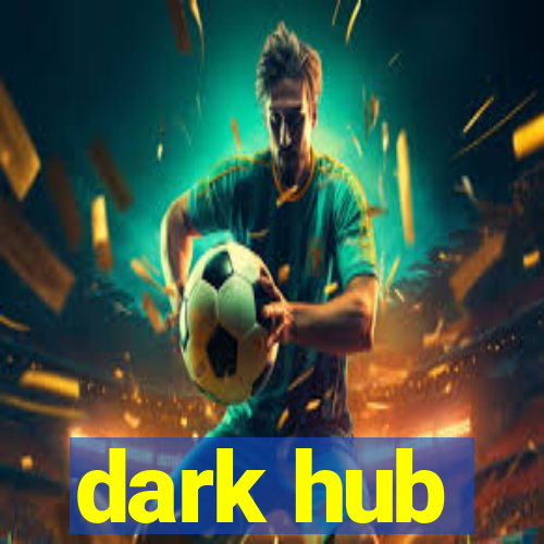 dark hub