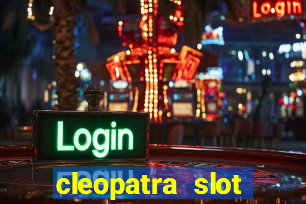 cleopatra slot machines free