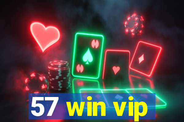 57 win vip