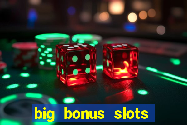 big bonus slots free las vegas casino slot game