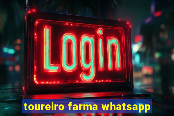 toureiro farma whatsapp