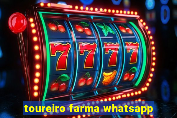 toureiro farma whatsapp