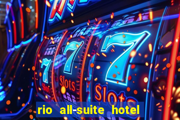 rio all-suite hotel & casino las vegas nv