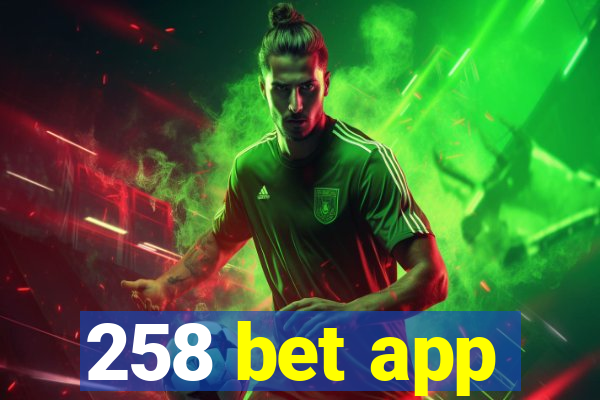 258 bet app