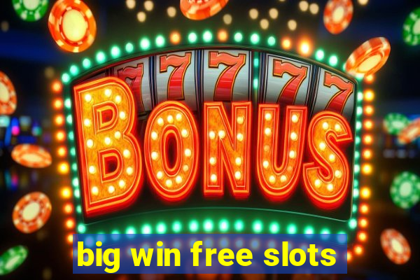 big win free slots