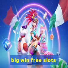 big win free slots