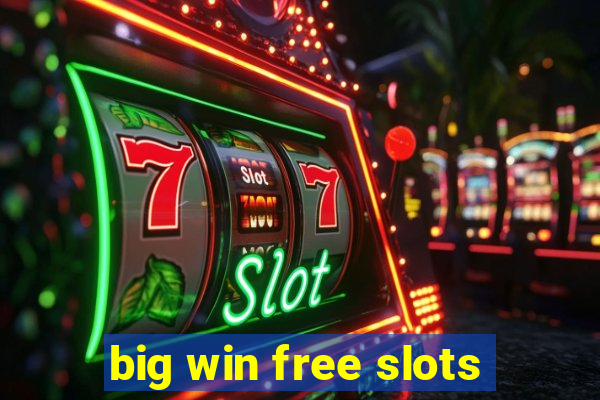 big win free slots