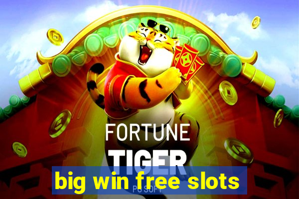 big win free slots