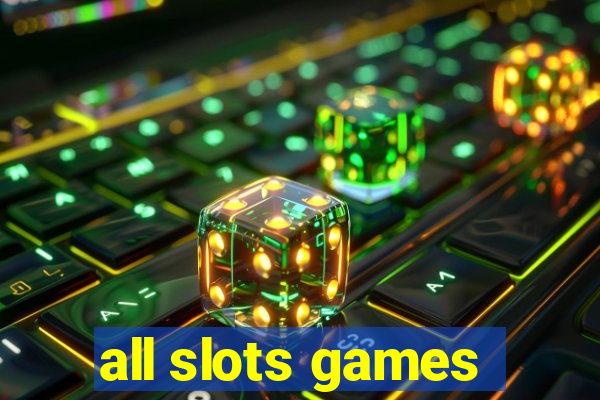 all slots games