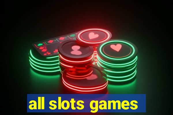 all slots games