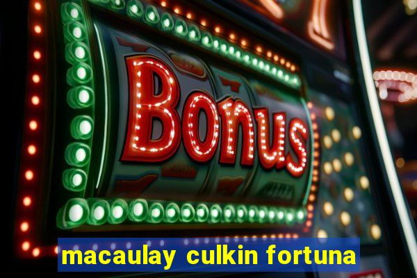 macaulay culkin fortuna