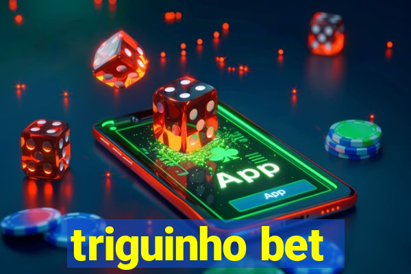 triguinho bet