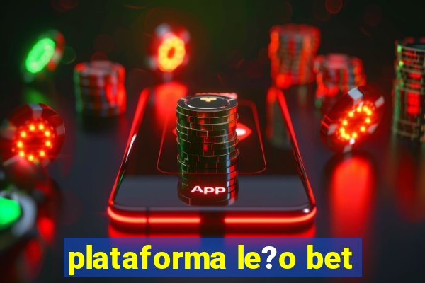 plataforma le?o bet