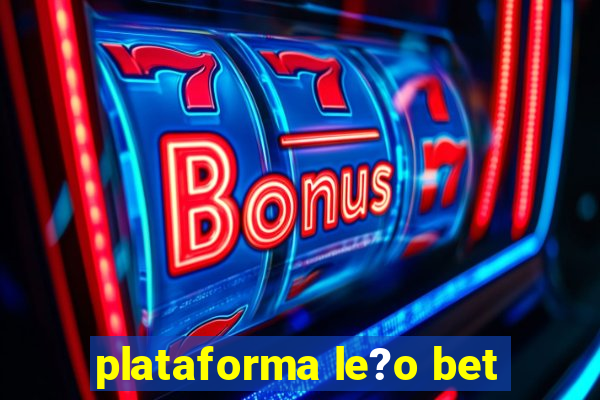 plataforma le?o bet