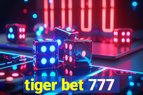 tiger bet 777