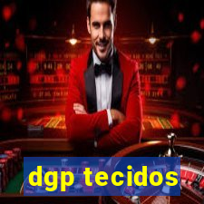 dgp tecidos