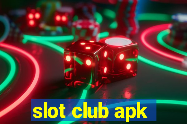 slot club apk