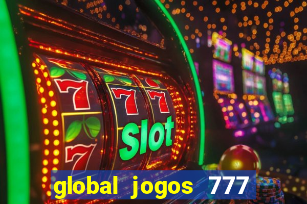 global jogos 777 茅 confi谩vel