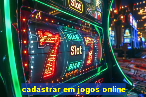 cadastrar em jogos online