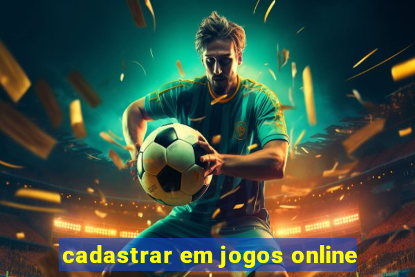 cadastrar em jogos online