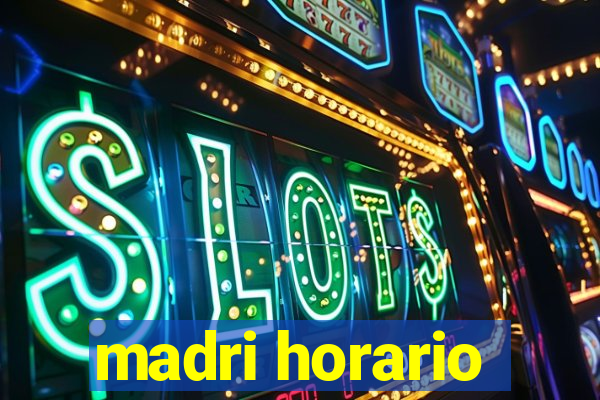 madri horario