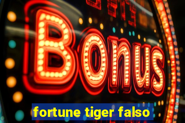 fortune tiger falso