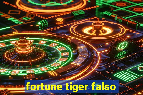 fortune tiger falso