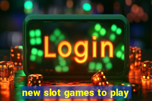 new slot games to play