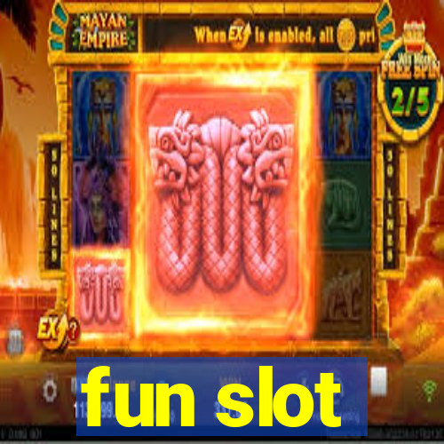 fun slot