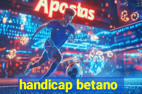 handicap betano