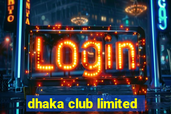 dhaka club limited