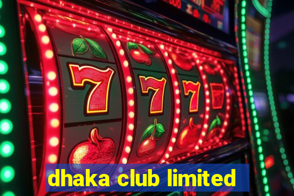 dhaka club limited