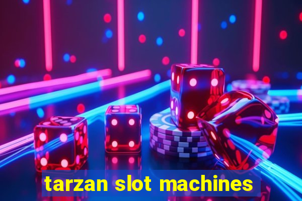 tarzan slot machines